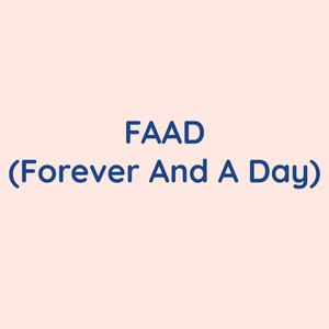 FAAD (Forever And A Day)
