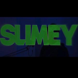 SLIMEY