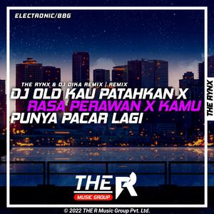 Old Kau Patahkan X Rasa Perawan X Kamu Punya Pacar Lagi (Remix)