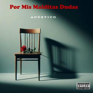 Por Mis Malditas Dudas (Acústico)