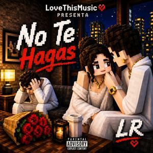 LR (No Te Hagas)