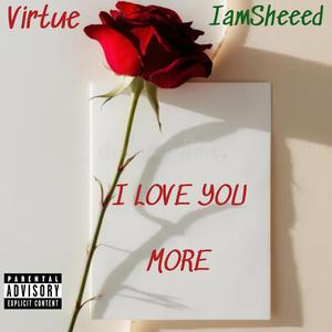 I Love You More (feat. Virtue)