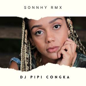 DJ PIPI CONGKA