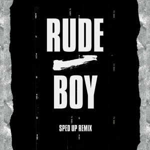 Rude Boy (Sped Up) (Remix)
