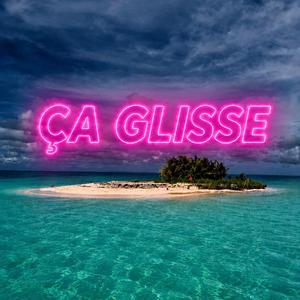 GR - ÇA GLISSE