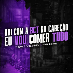 Vai Com a Bct no Cabeção