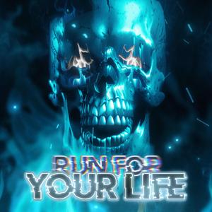RUN FOR YOUR LIFE