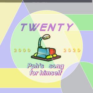 twenty(prod by 今晚吃鱼丸）