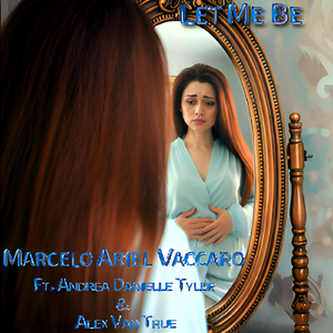 Let Me Be (feat. Andrea Danielle Tyler & Alex Van True)