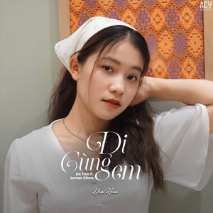 Đi Cùng Em (Deep House)