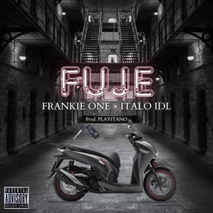 Fuje (feat. Italo IDL)