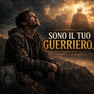 Sono il Tuo Guerriero