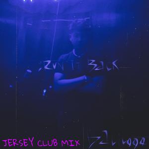 Run It Back (Jersey Club Remix by Erric G.)