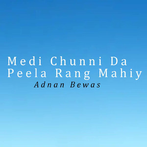 Medi Chunni Da Peela Rang Mahiy