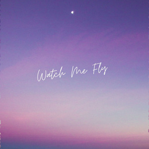 Watch Me Fly
