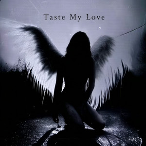 Taste My Love