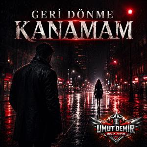 GERİ DÖNME KANAMAM (ROCK)