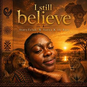 I Still Believe (feat. Yayra & Ife Rari)