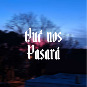 Qué Nos Pasará