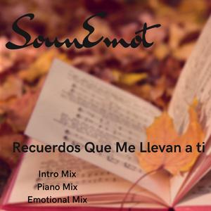 Recuerdos Que Me Llevan a ti (Emotional Mix)