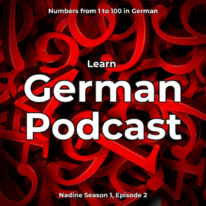Learn German Podcast: Numbers from 1 to 100 in German, Pt. 31