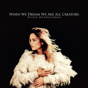 When We Dream We Are All Creators (feat. Little Red Lung)