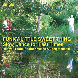 Funky Little Sweet Thing (Slow Dance for Fast Times)