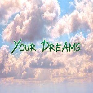 Your Dreams