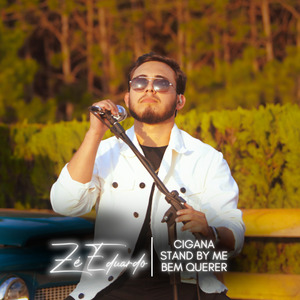 Cigana / Stand By Me / Bem Querer