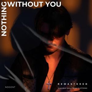 Nothing Without You (2026 Remaster)