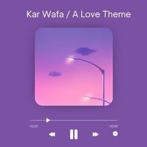 Kar Wafa / A Love Theme (feat. Bishal Naik)