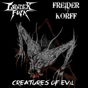 Creatures of Evil (feat. Grinder****)