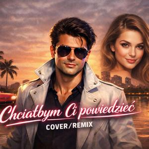 Chciałbym Ci powiedzieć