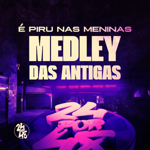 É Piru nas Meninas - Medley das Antigas