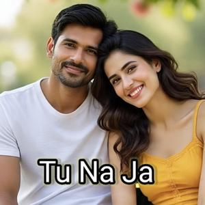 Tu Na Ja