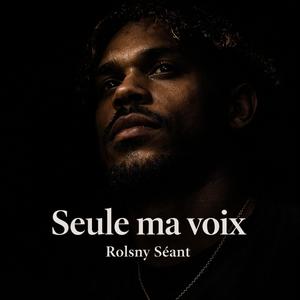Seule ma voix