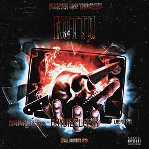 Kutta (feat. BOYDIZZLEF1K & Loony F1K)