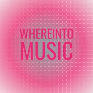 Whereinto Music