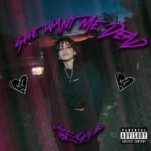 She Want Me Dead