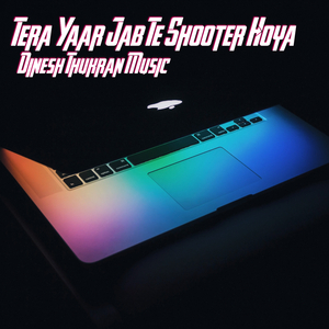Tera Yaar Jab Te Shooter Hoya