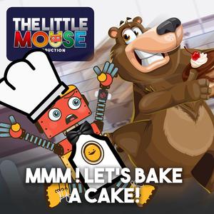 MMM! Let’s Bake a Cake!