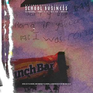 $CHOOL BU$INE$$ (feat. Rayne$oul, ThatieY, Jerry De DJ & Ntt Teo)