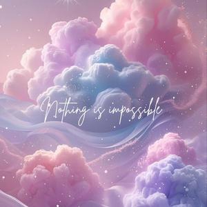 Nothing is impossible....(subliminal)