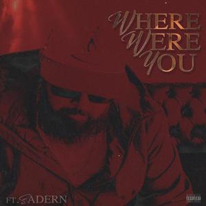Where were you
