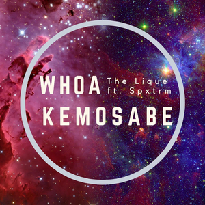 Whoa Kemosabe (feat. Spxtrm)
