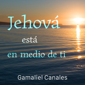 Jehová está en medio de ti