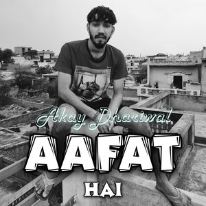Aafat Hai