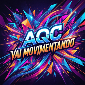 AQC VAI MOVIMENTANDO
