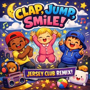 Clap, Jump, Smile! (Jersey Club)