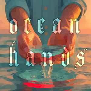 Ocean Hands